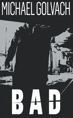 Špatný: Strhující kriminální záhada - Bad: A Riveting Crime Mystery