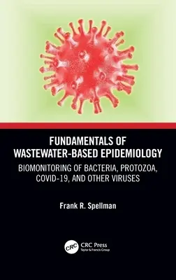 Základy epidemiologie odpadních vod: Biomonitoring bakterií, prvoků, kovidů-19 a dalších virů: základní principy epidemiologie - Fundamentals of Wastewater-Based Epidemiology: Biomonitoring of Bacteria, Protozoa, Covid-19, and Other Viruses