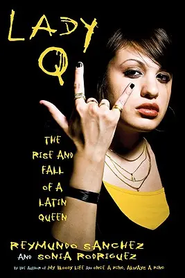 Lady Q: Vzestup a pád latinské královny - Lady Q: The Rise and Fall of a Latin Queen
