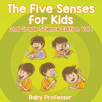 Pět smyslů pro děti 2. třída, edice Věda, díl 1 - The Five Senses for Kids 2nd Grade Science Edition Vol 1