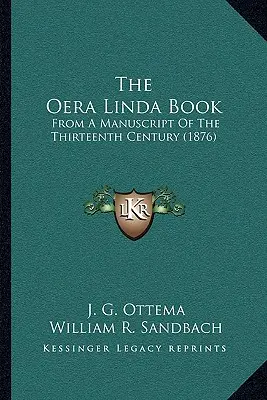 Kniha Oera Linda: Z rukopisu ze třináctého století (1876) - The Oera Linda Book: From A Manuscript Of The Thirteenth Century (1876)
