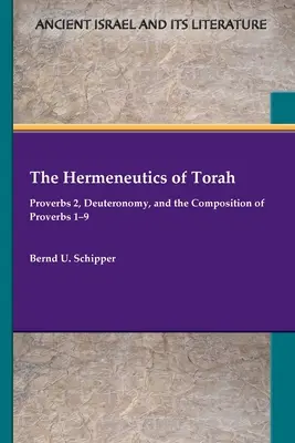 Hermeneutika Tóry: Přísloví 2, Deuteronomium a kompozice Přísloví 1-9 - The Hermeneutics of Torah: Proverbs 2, Deuteronomy, and the Composition of Proverbs 1-9