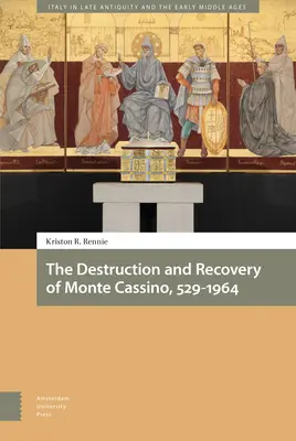 Zničení a znovuzískání Monte Cassina, 529-1964 - The Destruction and Recovery of Monte Cassino, 529-1964