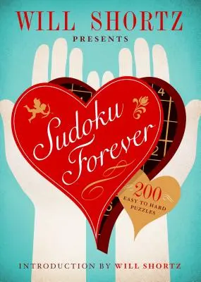 Will Shortz představuje Sudoku navždy: 200 snadných až těžkých hádanek: Snadné až těžké sudoku 2. díl - Will Shortz Presents Sudoku Forever: 200 Easy to Hard Puzzles: Easy to Hard Sudoku Volume 2
