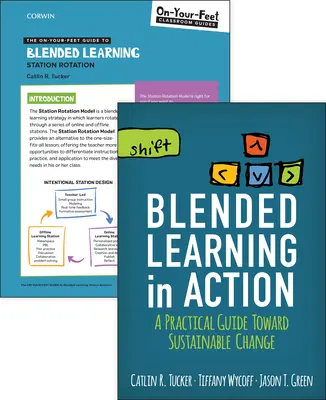 BUNDLE: Tucker: Blended Learning in Action + The On-Your-Feet Guide to Blended Learning: Station Rotation: Guide Blended Blended Learning Guide: Station Rotation - BUNDLE: Tucker: Blended Learning in Action + The On-Your-Feet Guide to Blended Learning: Station Rotation