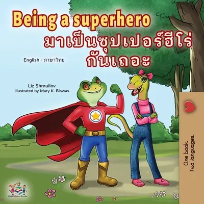 Být superhrdinou (anglicko-thajská dětská kniha) - Being a Superhero (English Thai Children's Book)