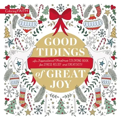 Dobrá zpráva o Vánocích: Inspirativní omalovánky pro uvolnění stresu a kreativitu - Good Tidings at Christmas: An Inspirational Coloring Book for Stress Relief and Creativity