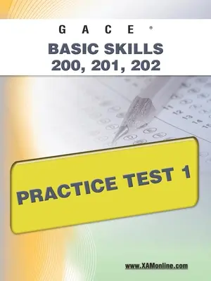 Gace Basic Skills 200, 201, 202 Praktický test 1 - Gace Basic Skills 200, 201, 202 Practice Test 1