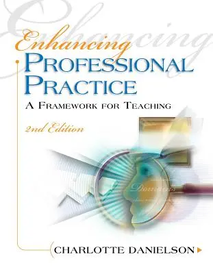 Zlepšení odborné praxe: A Framework for Teaching (Rámec pro výuku) - Enhancing Professional Practice: A Framework for Teaching