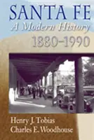 Santa Fe: Moderní dějiny, 1880-1990 - Santa Fe: A Modern History, 1880-1990