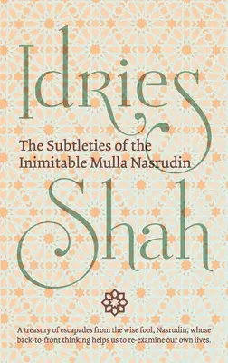 Jemnosti jedinečného mully Nasrudina - The Subtleties of the Inimitable Mulla Nasrudin