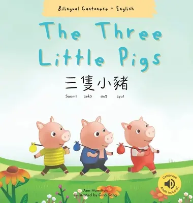 Tři malá prasátka 三隻小豬: (Dvojjazyčná kantonská verze s jyutpingem a češtinou - tradiční čínská verze) - The Three Little Pigs 三隻小豬: (Bilingual Cantonese with Jyutping and English - Traditional Chinese Version)
