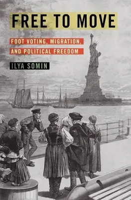 Svoboda pohybu: pěší hlasování, migrace a politická svoboda - Free to Move: Foot Voting, Migration, and Political Freedom