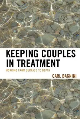 Udržování párů v léčbě: Práce od povrchu k hloubce - Keeping Couples in Treatment: Working from Surface to Depth