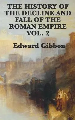 Dějiny úpadku a pádu říše římské 2. díl - The History of the Decline and Fall of the Roman Empire Vol. 2
