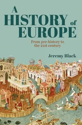 Dějiny Evropy: Od prehistorie po 21. století - A History of Europe: From Pre-History to the 21st Century