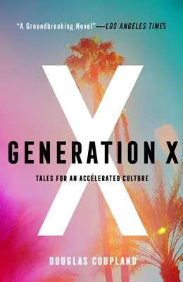 Generace X: Příběhy pro zrychlenou kulturu - Generation X: Tales for an Accelerated Culture