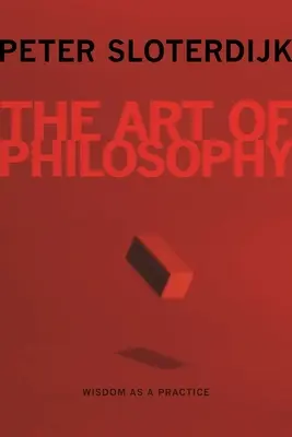 Umění filosofie: Moudrost jako praxe - The Art of Philosophy: Wisdom as a Practice