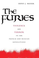 The Furies: The Furies: The Furies: The Furies: The Furies: The Furies: The Furies: The Furies: The Furies: The Furies: The Furies: The Furies: The Furies: Násilí a teror ve francouzské a ruské revoluci - The Furies: Violence and Terror in the French and Russian Revolutions