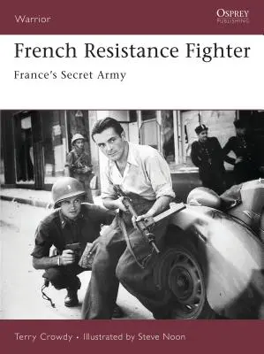 Bojovník francouzského odboje: Francouzská tajná armáda - French Resistance Fighter: France's Secret Army