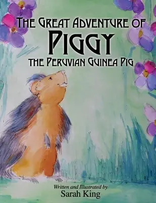 Velká dobrodružství peruánského morčete Piggyho - The Great Adventures of Piggy the Peruvian Guinea Pig