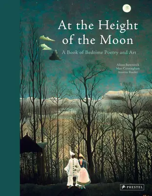 Ve výšce měsíce: Kniha poezie a umění na dobrou noc - At the Height of the Moon: A Book of Bedtime Poetry and Art
