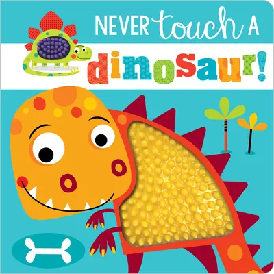 Nikdy se nedotýkejte dinosaura! - Never Touch a Dinosaur!