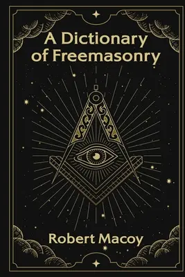 Slovník svobodného zednářství - A Dictionary of Freemasonry