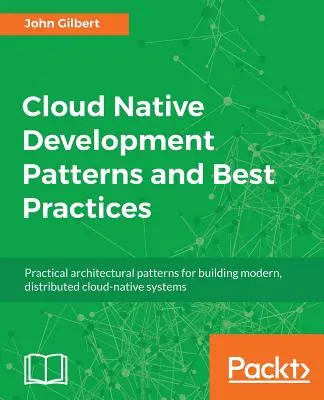 Vzory a osvědčené postupy pro vývoj cloudových aplikací v nativním prostředí - Cloud Native Development Patterns and Best Practices