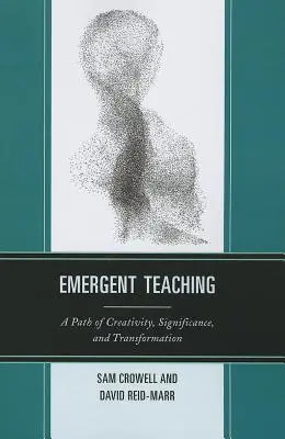 Emergentní vyučování: Cesta tvořivosti, významu a transformace - Emergent Teaching: A Path of Creativity, Significance, and Transformation