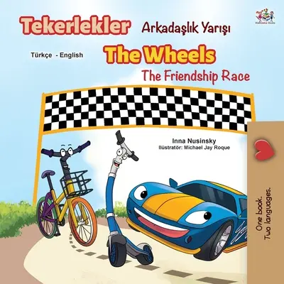 The Wheels The Friendship Race (turecká anglická dvojjazyčná kniha pro děti) - The Wheels The Friendship Race (Turkish English Bilingual Book)