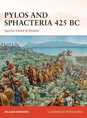 Pylos a Sphacteria 425 př. n. l.: Ostrov katastrofy Sparty - Pylos and Sphacteria 425 BC: Sparta's Island of Disaster