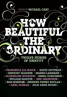 Jak krásné je obyčejné: Dvanáct příběhů o identitě - How Beautiful the Ordinary: Twelve Stories of Identity