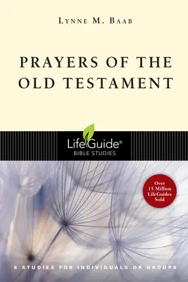 Modlitby Starého zákona: 8 studií pro jednotlivce nebo skupiny - Prayers of the Old Testament: 8 Studies for Individuals or Groups