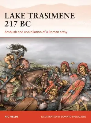 Trasimenské jezero 217 př. n. l: Přepadení a zničení římské armády - Lake Trasimene 217 BC: Ambush and Annihilation of a Roman Army