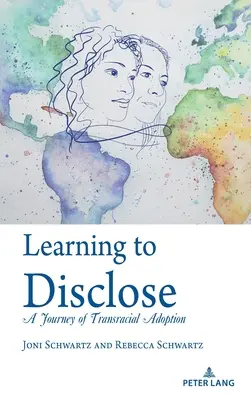 Naučit se odhalovat; Cesta transrasové adopce - Learning to Disclose; A Journey of Transracial Adoption