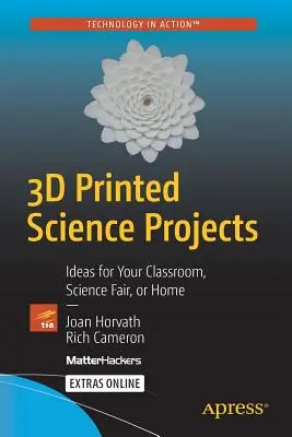 3D tištěné vědecké projekty: Nápady pro vaši třídu, vědecký veletrh nebo domácnost. - 3D Printed Science Projects: Ideas for Your Classroom, Science Fair or Home
