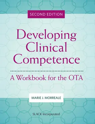 Rozvoj klinických kompetencí: A Workbook for the OTA (Pracovní sešit pro OTA) - Developing Clinical Competence: A Workbook for the OTA