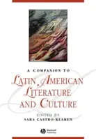 A Companion to Latin American Literature and Culture (Společník latinskoamerické literatury a kultury) - A Companion to Latin American Literature and Culture