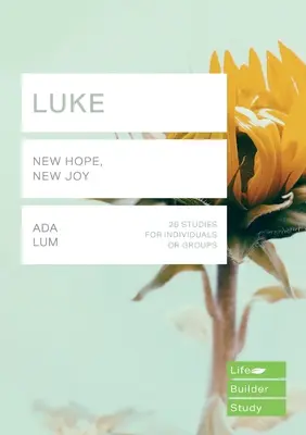 Lukáš (Lifebuilder Study Guides) - Nová naděje, nová radost (Lum Ada (Autor)) - Luke (Lifebuilder Study Guides) - New Hope, New Joy (Lum Ada (Author))