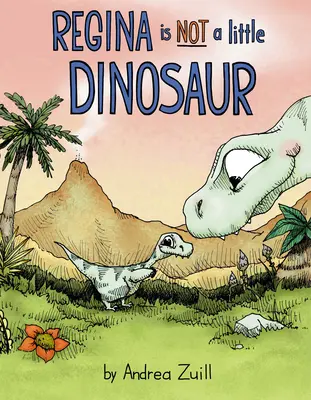 Regina není malý dinosaurus - Regina Is Not a Little Dinosaur