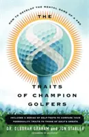 Osm vlastností golfových šampionů: Jak rozvíjet mentální hru profesionálů? - The 8 Traits of Champion Golfers: How to Develop the Mental Game of a Pro