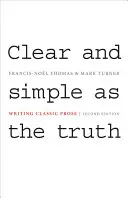 Jasné a prosté jako pravda: psaní klasické prózy - druhé vydání - Clear and Simple as the Truth: Writing Classic Prose - Second Edition