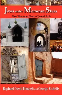 Židé pod marockým nebem: Dva tisíce let židovského života - Jews Under Moroccan Skies: Two Thousand Years of Jewish Life