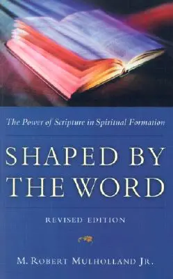 Utvářeno slovem: Síla Písma při duchovní formaci - Shaped by the Word: The Power of Scripture in Spiritual Formation