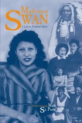 Madonna Swan: Příběh lakotské ženy - Madonna Swan: A Lakota Woman's Story