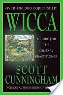 Wicca: Průvodce pro osaměle praktikujícího - Wicca: A Guide for the Solitary Practitioner