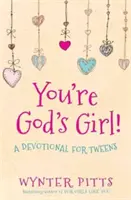Jsi Boží děvče! Zbožnost pro dospívající - You're God's Girl!: A Devotional for Tweens
