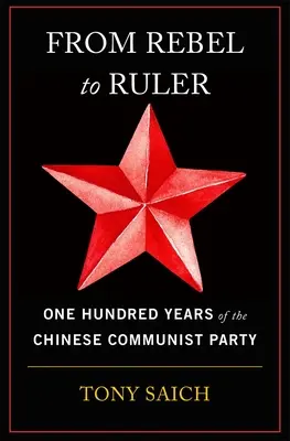Od rebela k vládci: Sto let Komunistické strany Číny: Odvážný vládce: Sto let Komunistické strany Číny - From Rebel to Ruler: One Hundred Years of the Chinese Communist Party