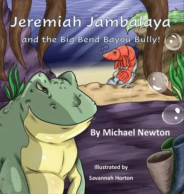 Jeremiah Jambalaya a tyran z Big Bendou Bayou - Jeremiah Jambalaya and the Big Bend Bayou Bully